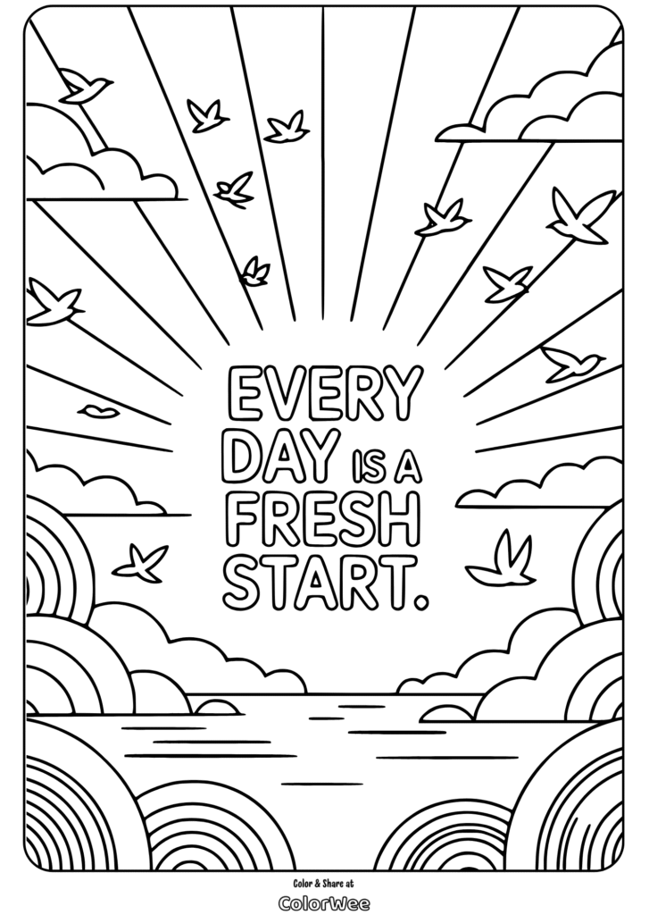 every day fresh start sunrise sky inspirational quotes coloring page 1 Every day is a fresh start coloring page with sun and birds.