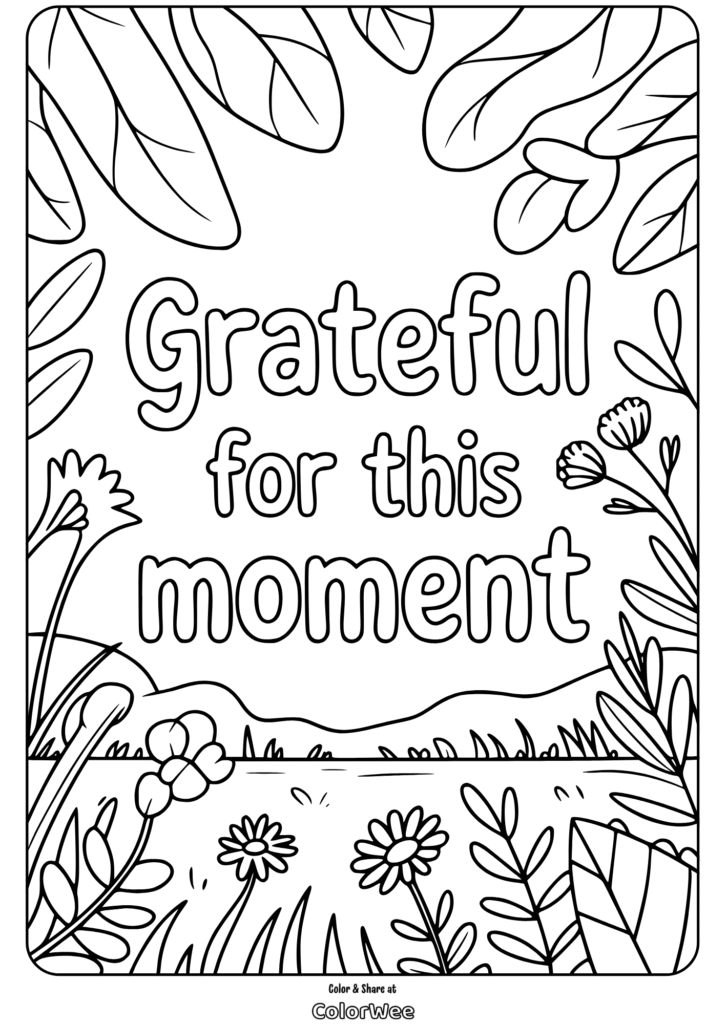 gratitude quotes grateful this moment coloring page Grateful for this moment coloring page with floral design.