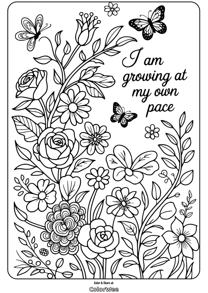 self love quotes garden bloom coloring page 1 Coloring page with flowers, butterflies, and I am growing text.